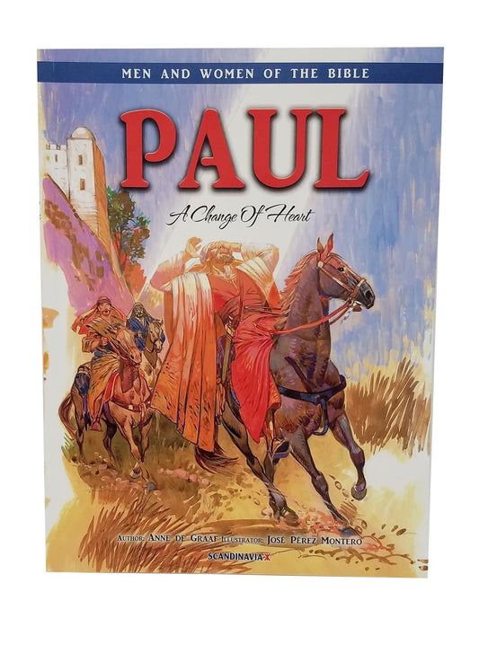 Paul--A Change of Heart, Men and Women of the Bible Series