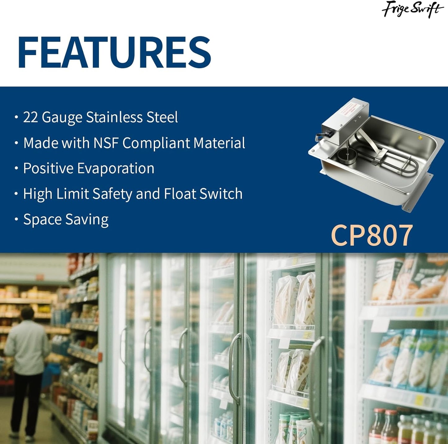 CP807 Stainless Steel Condensate Drain Pan with High-Limit & Float Safety Switches, NSF Certified for Commercial Refrigerators/Freezers Quick Evaporation
