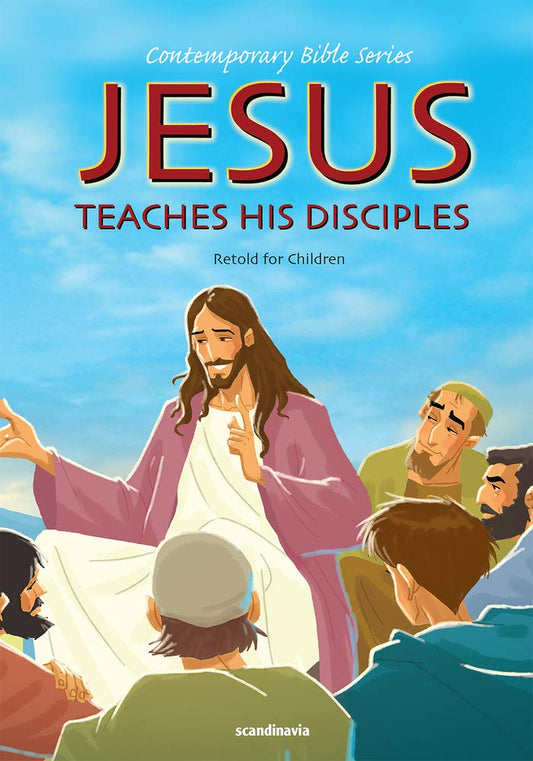 Jesus Teaches His Disciples, Contemporary Bible Series for Children